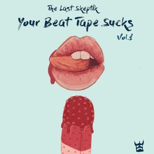 Your Beat Tape Sucks, Vol. 1