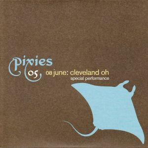 Pixies 05: 08 June: Cleveland OH: Special Performance (Live)