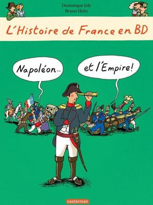L'Histoire de France en BD : Napoléon... et l'Empire !