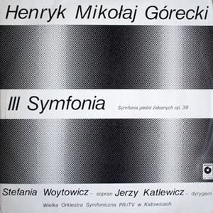 III Symfonia (Symfonia pieśni żałosnych, op. 36)