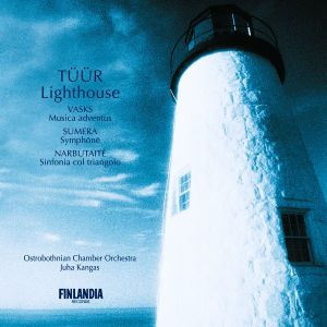 Tüür: Lighthouse / Vasks: Musica adventus / Sumera: Symphone / Narbutaitė: Sinfonia col triangolo