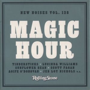 Rolling Stone: New Noises, Volume 128: Magic Hour
