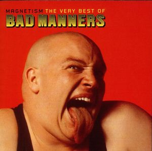 Magnetism: The Very Best of Bad Manners