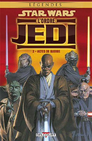 Actes de guerre - Star Wars : L'Ordre Jedi, tome 2