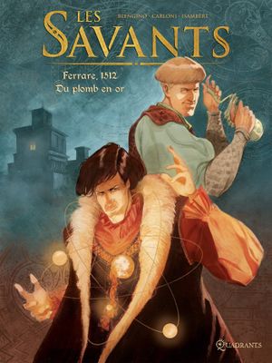 Ferrare, 1512 : Du plomb en or - Les Savants, tome 1