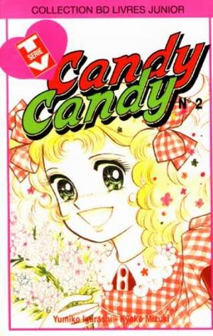 Candy adoptée - Candy Candy, tome 2