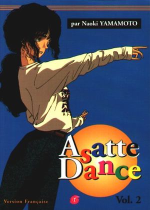 Quelqu'un pour s'occuper de moi - Asatte Dance, tome 2