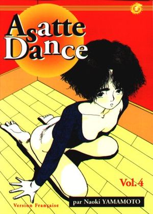 Une vie folle - Asatte Dance, tome 4