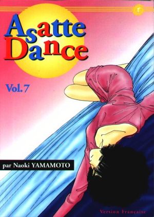 La danse est finie - Asatte Dance, tome 7