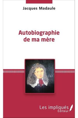 Autobiographie de ma mère