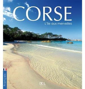 Corse, l'île aux merveilles