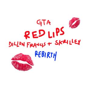 Red Lips (Dillon Francis x Skrillex Rebirth)