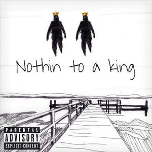 Nothin to a King (Single)