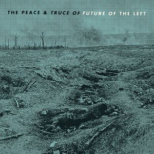 The Peace & Truce of Future of the Left