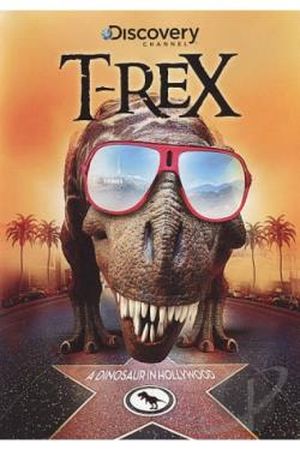 T-Rex: A Dinosaur in Hollywood