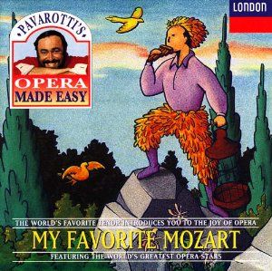 Pavarotti's Opera Made Easy: My Favorite Mozart