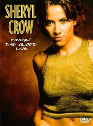 Sheryl Crow - Rockin' the globe - Live