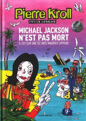 Michael Jackson n'est pas mort, il est sur une île avec Maurice Lippens