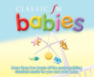 Classic FM: Babies
