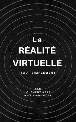 La réalité virtuelle, tout simplement