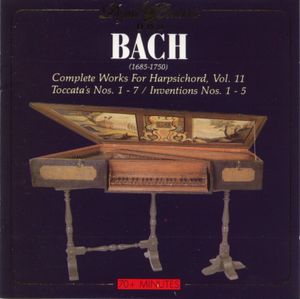 Complete Works for Harpsichord, Vol. 11: Toccatas Nos. 1-7 / Inventions Nos. 1-5