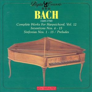 Complete Works for Harpsichord, Vol. 12: Inventions Nos. 6-15 / Sinfonias Nos. 1-15 / Preludes