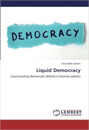 Liquid Democracy: Counteracting democratic deficits in German politics