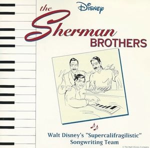 The Sherman Brothers: Walt Disney’s “Supercalifragilistic” Songwriting Team