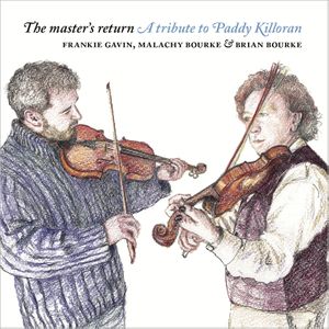 The Master’s Return: A Tribute to Paddy Killoran