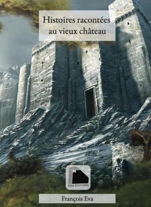 Histoires racontées au vieux château