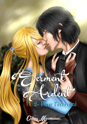 Serment Ardent, tome 2 : Pour l'éternité