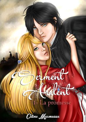 Serment Ardent, tome 1 : La promesse