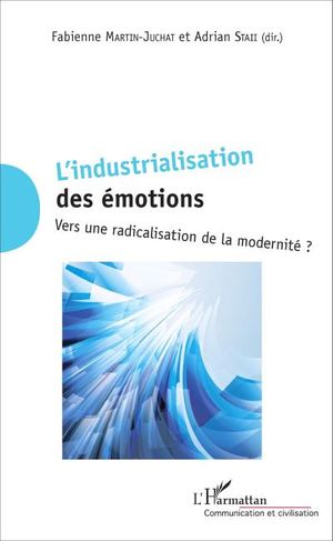 L'industrialisation des émotions