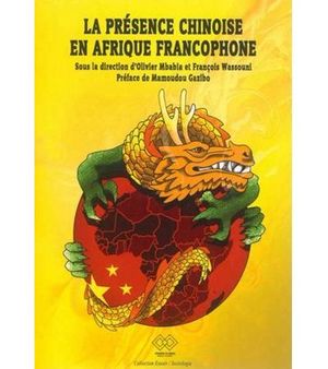 La présence chinoise en Afrique francophone