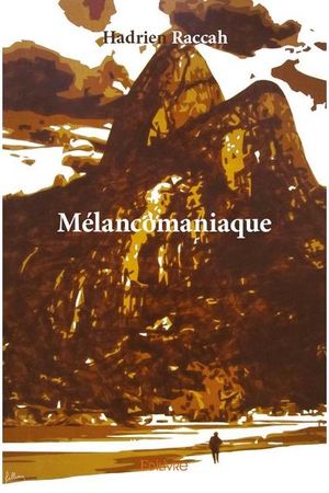 Mélancomaniaque