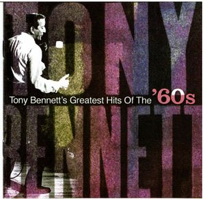 Tony Bennett’s Greatest Hits of the 60’s