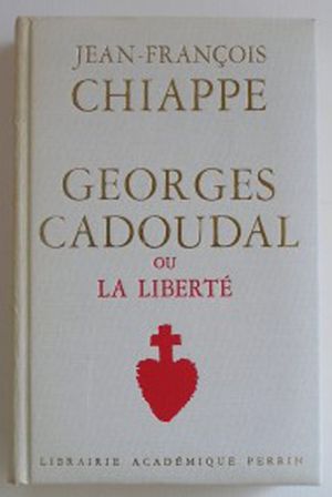 Georges Cadoudal ou la Liberté