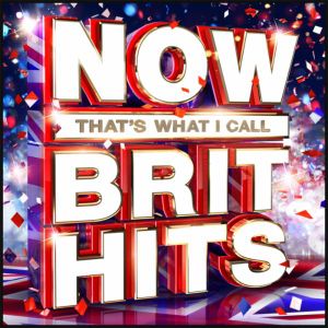 Now That’s What I Call Brit Hits