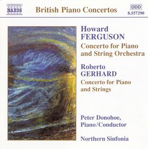 Howard Ferguson: Concerto for Piano and String Orchestra / Roberto Gerhard: Concerto for Piano and Strings