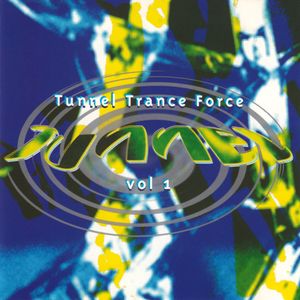 Tunnel Trance Force, Volume 1