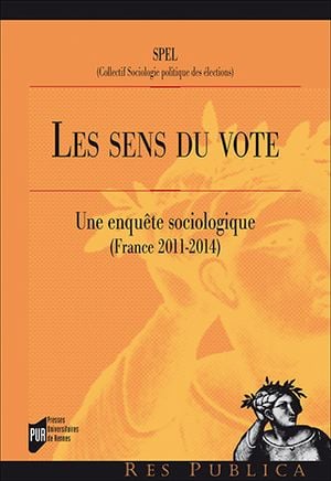 Les sens du vote. Enquête sur les électeurs français (2011-2014)