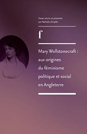 Mary Wollstonecraft, ou la naissance du féminisme social et politique