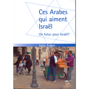 Ces Arabes qui aiment Israël