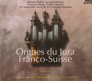 Orgues du Jura Franco-Suisse Volume 1