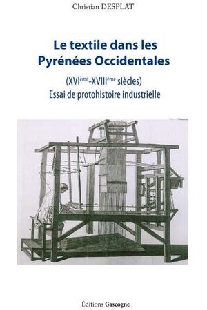 Le textile dans les Pyrénées occidentales (16ème - 18ème siècles)