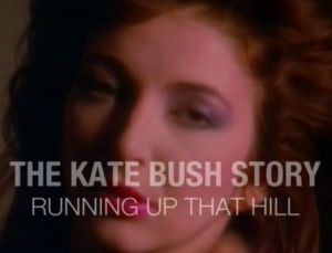 The Kate Bush Story : Running Up That Hill