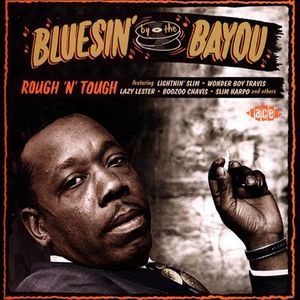 Bluesin’ by the Bayou: Rough ’n’ Tough