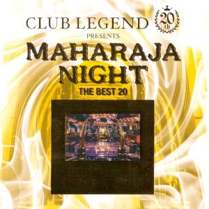 Club Legend 20th Presents Maharaja Night—The Best 20—