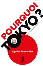 Couverture Pourquoi Tokyo ? Couverture Pourquoi Tokyo ?