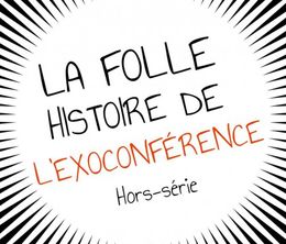 image-https://media.senscritique.com/media/000015142819/0/la_folle_histoire_de_l_exoconference.jpg